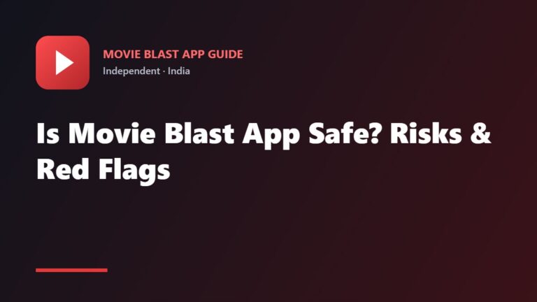 Is Movie Blast App safe – risks and red flags explained